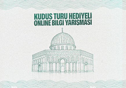 Kudüs Turu Hediyeli Online Bilgi Yarışması